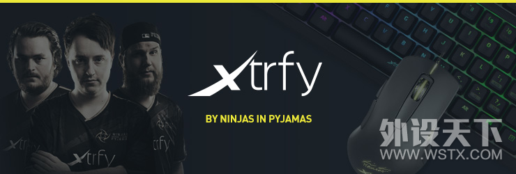 信仰NiP战队御用品牌 Xtrfy专业电竞外设强势进驻中国